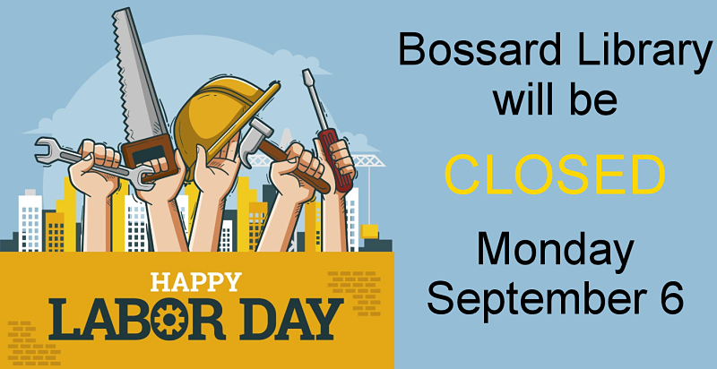 Closed In Observance Of Labor Day Bossard Memorial Library 3952